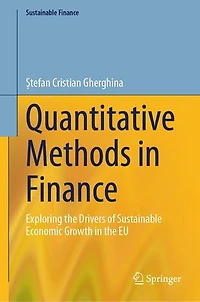 Quantitative Methods Finance: Exploring the Drivers of Sustainable Economic Growth EU
