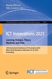 ICT Innovations 2023. Learning: Humans, Theory, Machines, and Data: 15th International Conference, 2023, Ohrid, North Macedonia, September 24-26, Proceedings