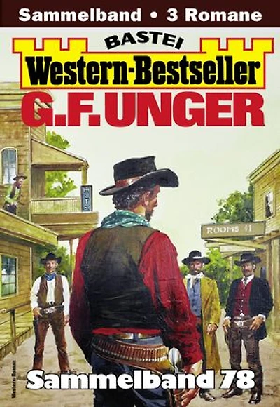 G. F. Unger Western-Bestseller Sammelband 78: 3 Western in einem Band