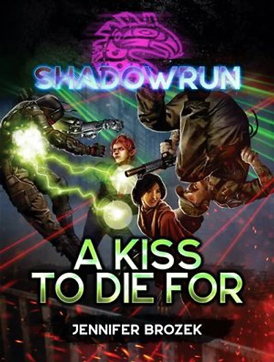 Shadowrun: A Kiss to Die For: A Shadowrun Novella