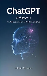 ChatGPT and Beyond: The Next Leap in Human-Machine Dialogue