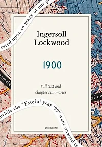 1900: A Quick Read edition: or, The last President