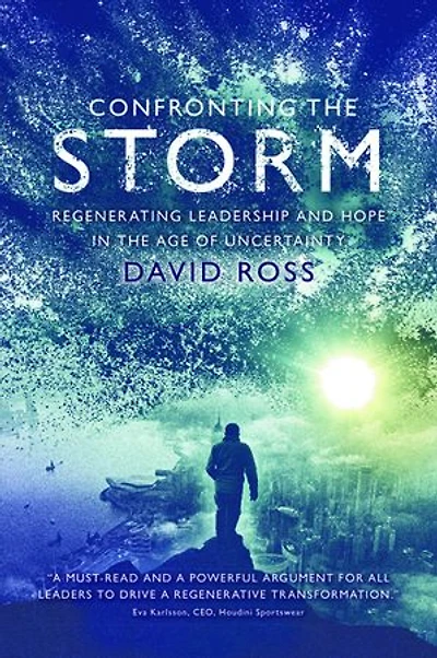 Confronting the Storm: Regenerating Leadership and Hope Age of Uncertainty