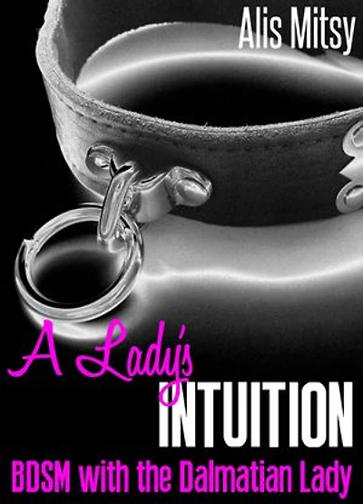 A Lady's Intuition: BDSM with the Dalmatian Lady