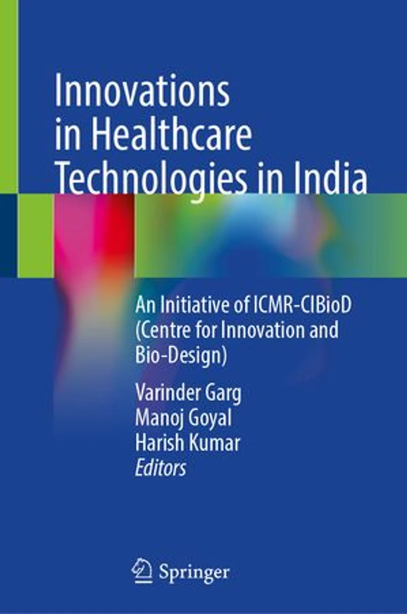 Innovations Healthcare Technologies India: An Initiative of ICMR-CIBioD (Centre for Innovation and Bio-Design)