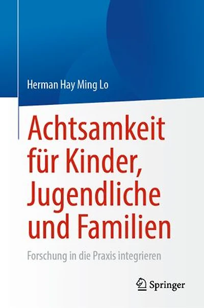 Achtsamkeit für Kinder, Jugendliche und Familien: Forschung in die Praxis integrieren
