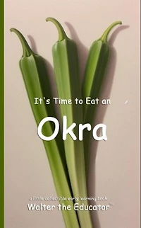 It's Time to Eat an Okra