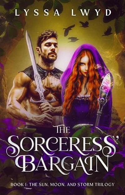 The Sorceress' Bargain: An Epic Enemies to Lovers Steamy Romantasy