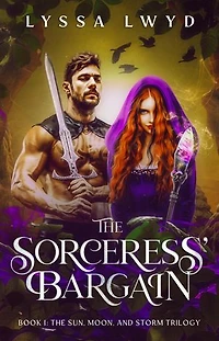 The Sorceress' Bargain: An Epic Enemies to Lovers Steamy Romantasy