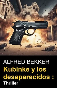 Kubinke y los desaparecidos : Thriller