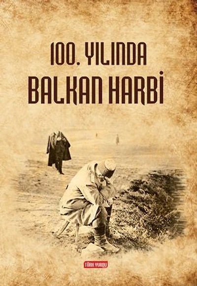 100. Yılında Balkan Harbi