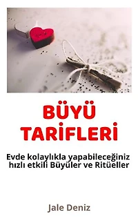BÜYÜ TARİFLERİ Evde kolaylıkla yapabileceğiniz hızlı etkili Büyüler ve Ritüeller: Su Büyüsü, Zenginlik Büyüsü, Eski Sevgilim Dönsün Büyüsü, Mesaj Attırma Ritüeli, Fotoğraf Büyüsü