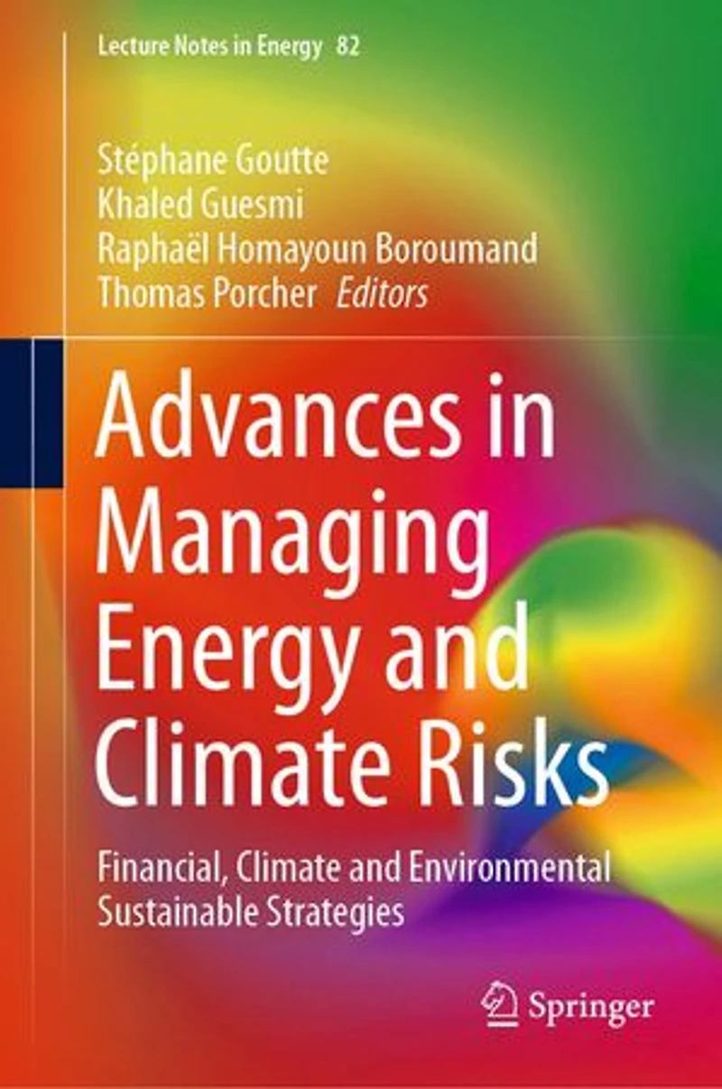 Advances Managing Energy and Climate Risks: Financial, Environmental Sustainable Strategies