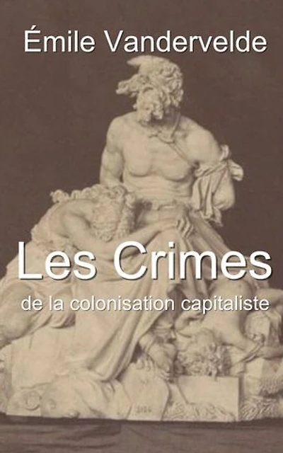Les Crimes de la colonisation capitaliste