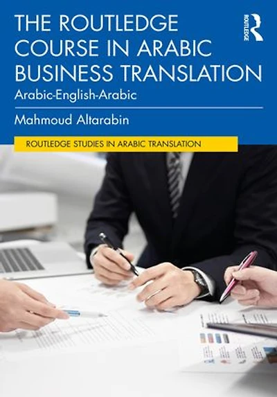The Routledge Course Arabic Business Translation: Arabic-English-Arabic