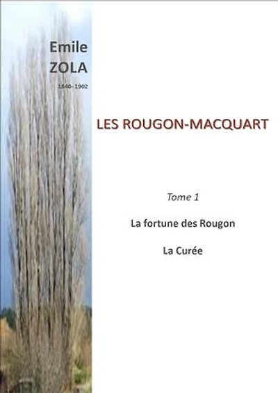 LES ROUGON-MACQUART: Tome 1 : La Fortune des Rougon - La Curée