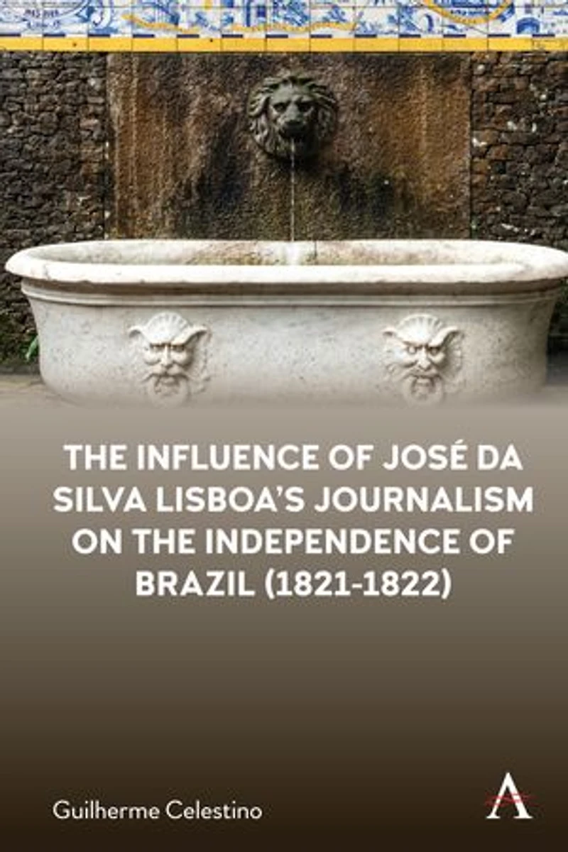 the Influence of José da Silva Lisboa’s Journalism on Independence Brazil (1821-1822)