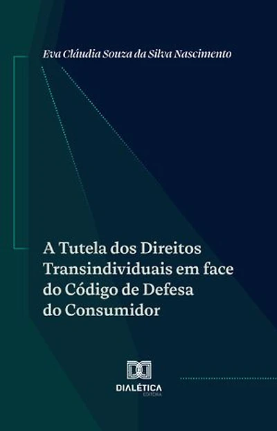 A Tutela dos Direitos Transindividuais em face do Código de Defesa do Consumidor