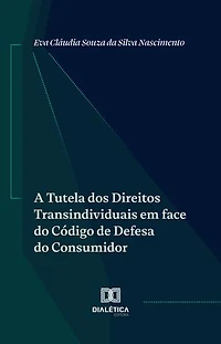 A Tutela dos Direitos Transindividuais em face do Código de Defesa do Consumidor
