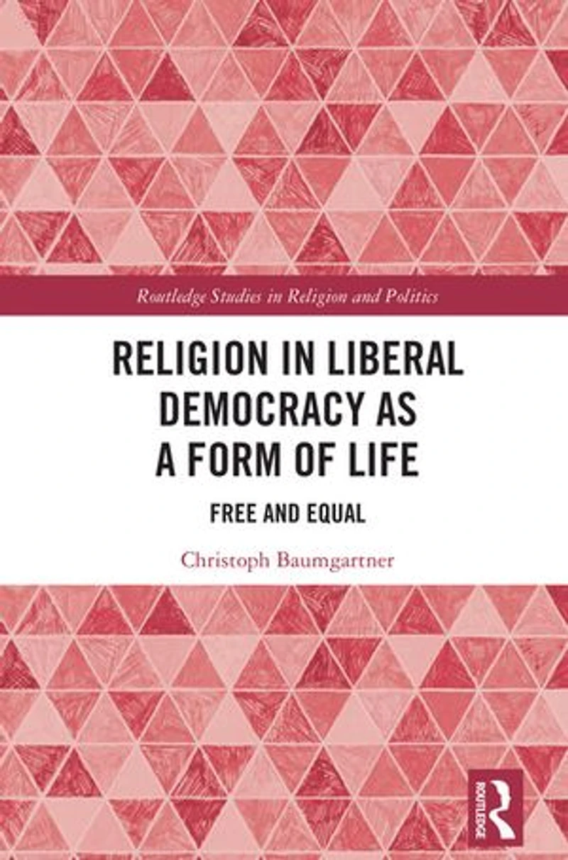 Religion Liberal Democracy as a Form of Life: Free and Equal