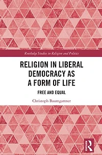 Religion Liberal Democracy as a Form of Life: Free and Equal
