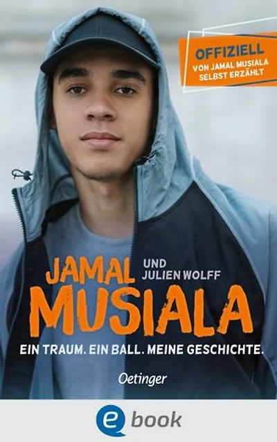 Jamal Musiala. Ein Traum. Ein Ball. Meine Geschichte: Offiziell und von Jamal selbst erzählt. Mit noch nie gezeigten Fotos und einem Beitrag von Leroy Sané