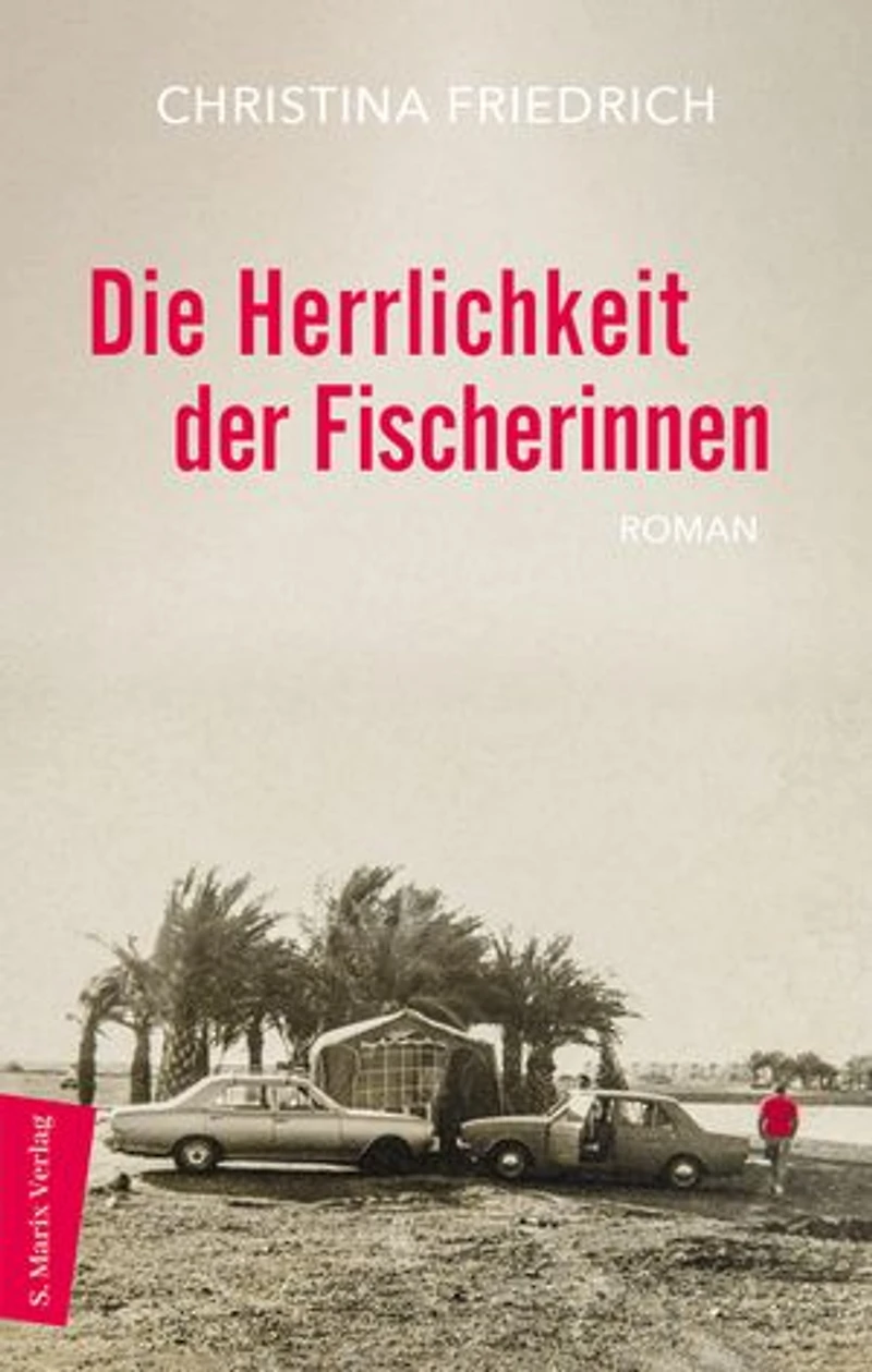 Die Herrlichkeit der Fischerinnen: Roman | Eine bewegende Geschichte über verwundbare Liebe, Grenzen und Trauma