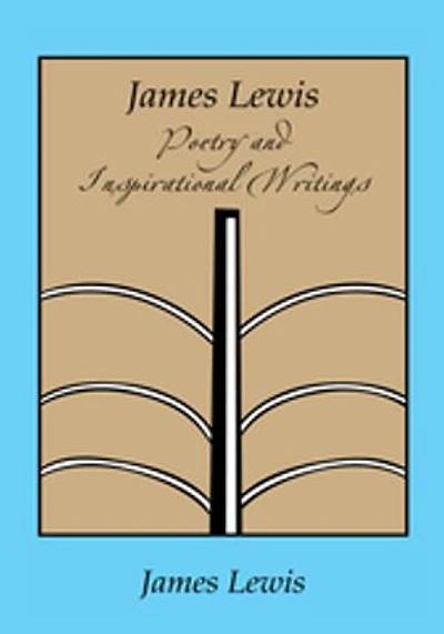 James Lewis: Poetry and Inspirational Writings