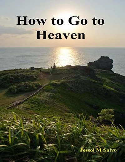 How to Go to Heaven
