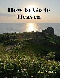 How to Go to Heaven