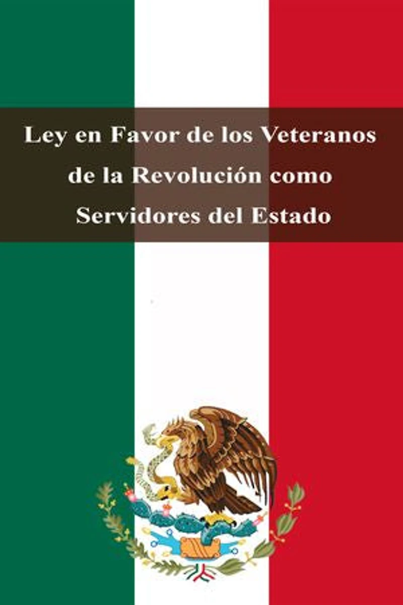 Ley en Favor de los Veteranos de la Revolución como Servidores del Estado