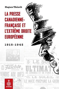 la presse canadienne-française et montée de l'extrême droite en France: 1918-1945