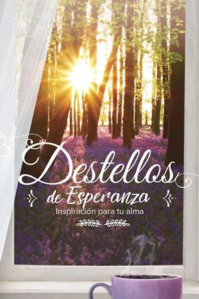 Destellos de esperanza: Inspiración para tu alma