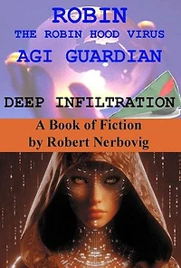 Robin The Robin Hood Virus AGI Guardian Deep Infiltration: The Robin Hood Virus, #13