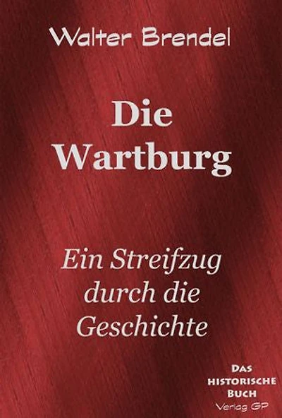 Die Wartburg: Ein Streifzug durch die Geschichte