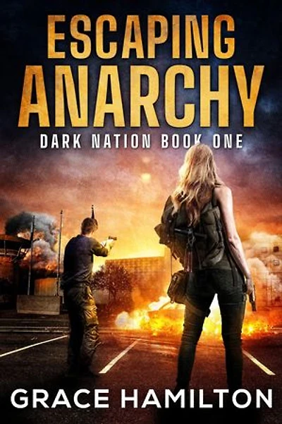 Escaping Anarchy: A Post-Apocalyptic EMP Saga Filled With Fascinating Characters & Prepper Info