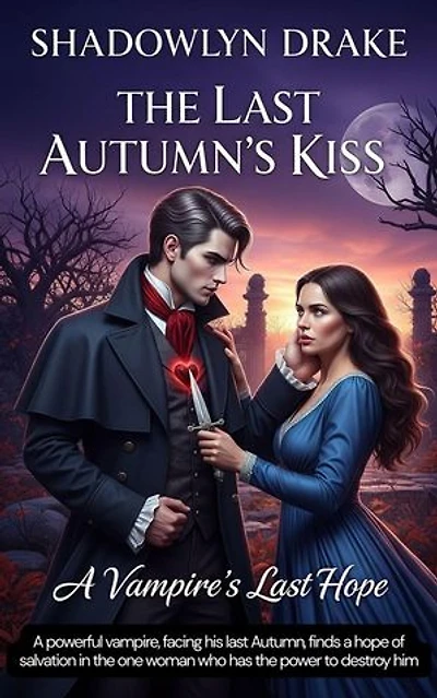 The Last Autumn's Kiss: A Vampire's Last Hope