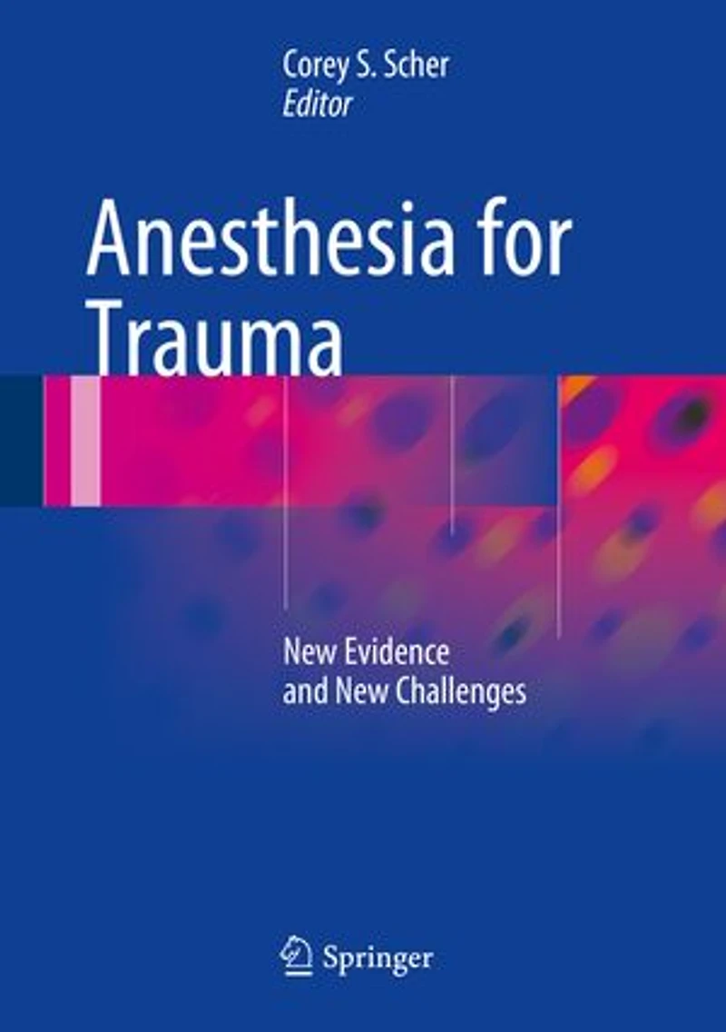 Anesthesia for Trauma: New Evidence and Challenges