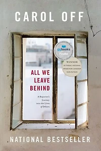 All We Leave Behind: A Reporter's Journey Into The Lives Of Others