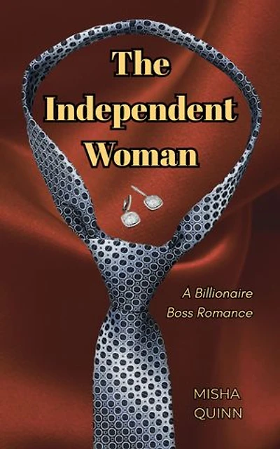 The Independent Woman: a billionaire boss romance
