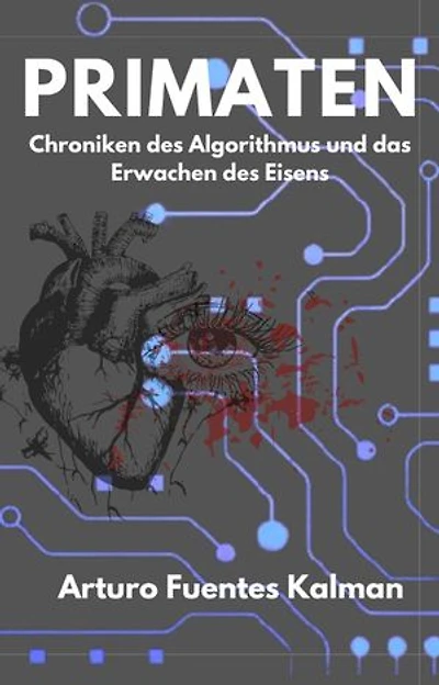 PRIMATEN Chroniken des Algorithmus und das Erwachen des Eisens.