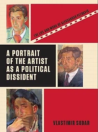A Portrait of the Artist as a Political Dissident: The Life and Work of Aleksandar Petrovic