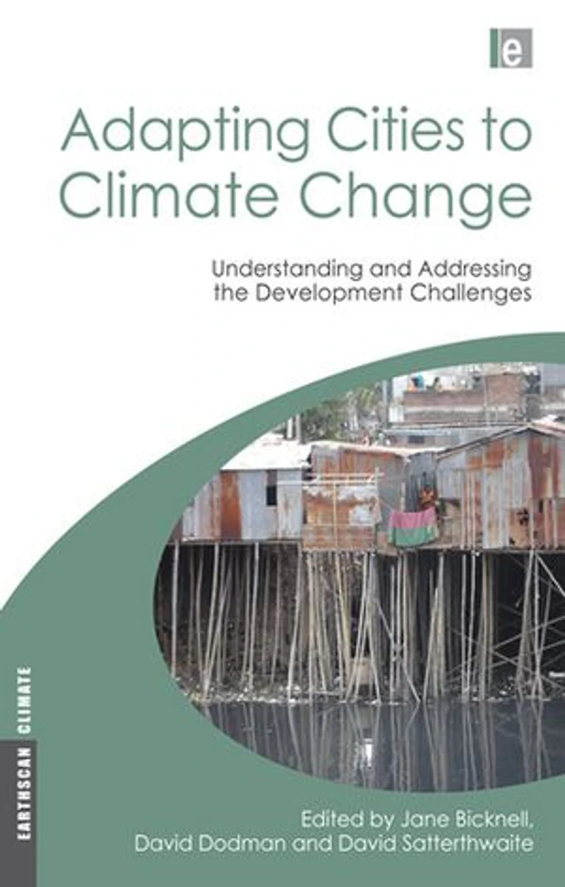 Adapting Cities to Climate Change: Understanding And Addressing The Development Challenges