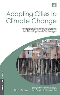 Adapting Cities to Climate Change: Understanding And Addressing The Development Challenges