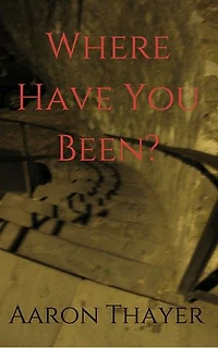 Where Have You Been?