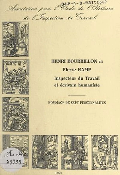 Henri Bourrillon dit Pierre Hamp: Inspecteur du travail et écrivain humaniste. Hommage de sept personnalités