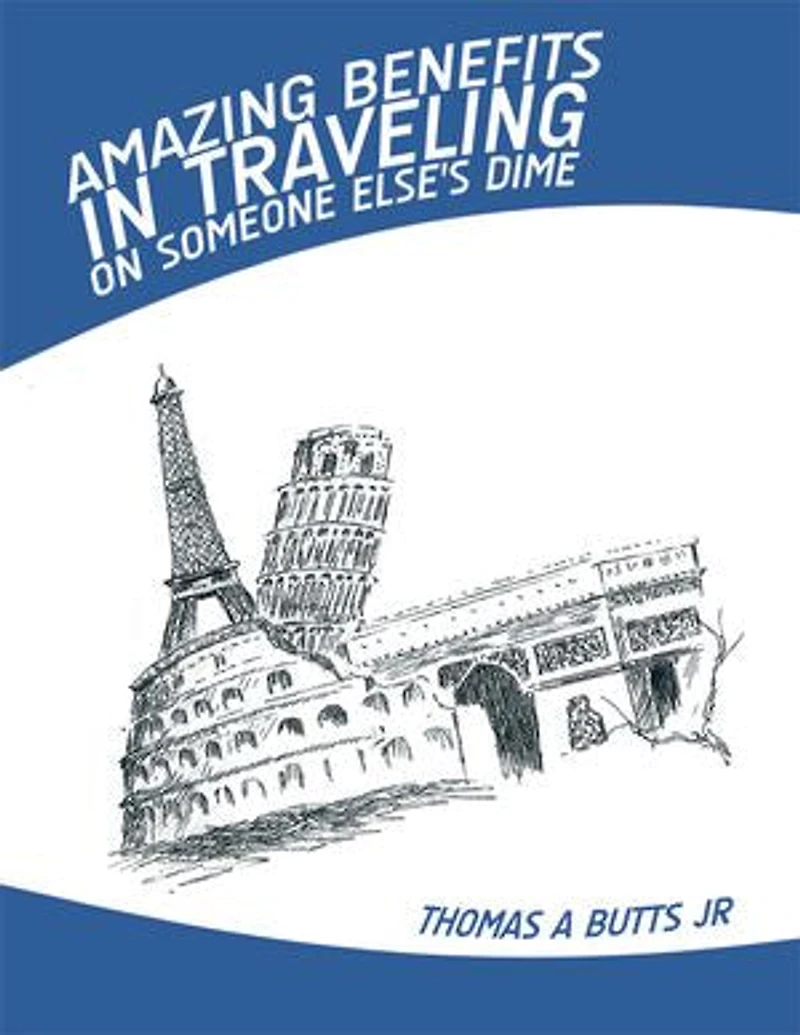 Amazing Benefits Traveling On Someone Else's Dime