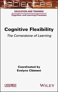 Cognitive Flexibility: The Cornerstone Of Learning