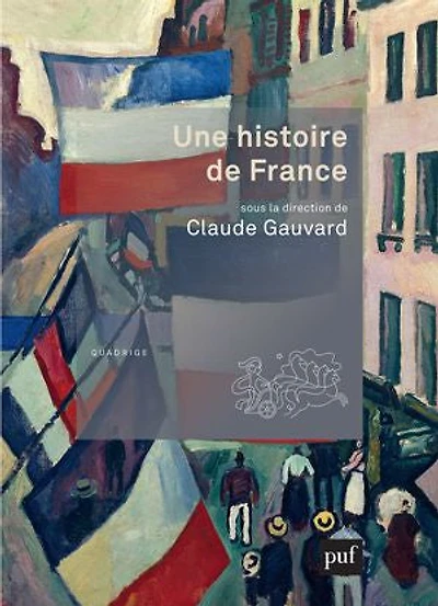 Une histoire de France: des Gaulois au temps présent