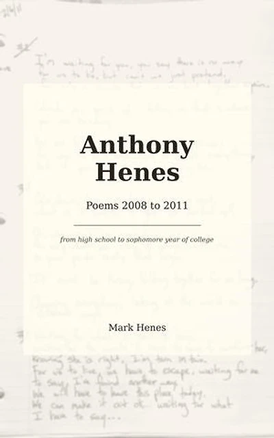Anthony Henes: Poems 2008 to 2011